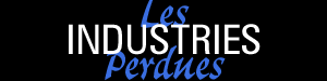 Les industries perdues